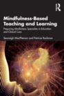 Image for Mindfulness-based teaching and learning  : preparing mindfulness specialists in education and clinical care