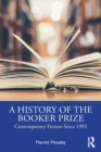 Image for A history of the Booker Prize  : contemporary fiction since 1992