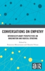 Image for Conversations on empathy  : interdisciplinary perspectives on imagination and radical othering