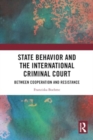 Image for State Behavior and the International Criminal Court
