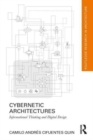 Image for Cybernetic architectures  : informational thinking and digital design