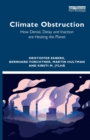 Image for Climate obstruction  : how denial, delay and inaction are heating the planet