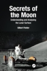 Image for Secrets of the moon  : understanding and analysing the lunar surface