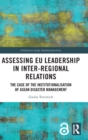 Image for Assessing EU leadership in inter-regional relations  : the case of the institutionalisation of ASEAN disaster management