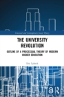 Image for The university revolution  : outline of a processual theory of modern higher education