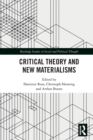 Image for Critical Theory and New Materialisms