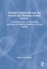 Image for Helping Children Become the Heroes of their Stories