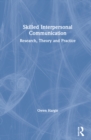 Image for Skilled interpersonal communication  : research, theory and practice