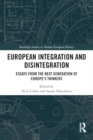 Image for European integration and disintegration  : essays from the next generation of Europe&#39;s thinkers