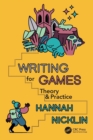 Image for Writing for games  : theory and practice