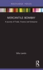 Image for Mercantile Bombay  : a journey of trade, finance and enterprise