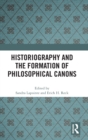 Image for Historiography and the Formation of Philosophical Canons
