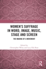 Image for Women’s Suffrage in Word, Image, Music, Stage and Screen