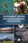 Image for Experiment Design for Environmental Engineering : Methods and Examples