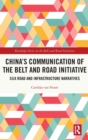 Image for China&#39;s communication of the Belt and Road Initiative  : Silk Road and infrastructure narratives