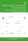 Image for The Routledge Companion to Teaching Music Composition in Schools
