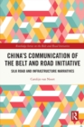 Image for China&#39;s communication of the Belt and Road Initiative  : Silk Road and infrastructure narratives