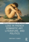 Image for Loss in French Romantic Art, Literature, and Politics
