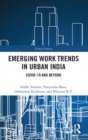 Image for Emerging work trends in urban India  : COVID-19 and beyond