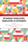 Image for Reframing Translators, Translators as Reframers