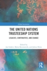 Image for The United Nations Trusteeship System : Legacies, Continuities, and Change