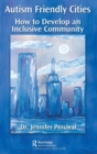 Image for Autism friendly cities  : how to develop an inclusive community