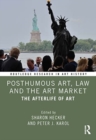 Image for Posthumous art, law and the art market  : the afterlife of art