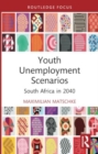 Image for Youth Unemployment Scenarios : South Africa in 2040