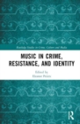Image for Music in Crime, Resistance, and Identity