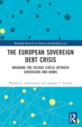 Image for The European sovereign debt crisis  : breaking the vicious circle between sovereigns and banks