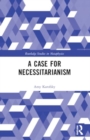 Image for A Case for Necessitarianism