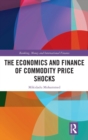 Image for The Economics and Finance of Commodity Price Shocks
