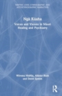 Image for Nga Kuaha : Voices and Visions in Maori Healing and Psychiatry
