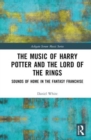 Image for The music of Harry Potter and The Lord of the Rings  : sounds of home in the fantasy franchise
