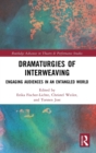 Image for Dramaturgies of interweaving  : engaging audiences in an entangled world