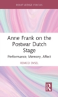 Image for Anne Frank on the postwar Dutch stage  : performance, memory, affect