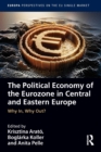 Image for The political economy of the Eurozone in Central and Eastern Europe  : why in, why out?