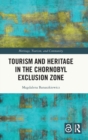 Image for Tourism and heritage in the Chernobyl Exclusion Zone