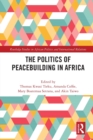 Image for The Politics of Peacebuilding in Africa
