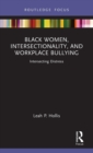 Image for Black women, intersectionality, and workplace bullying  : intersecting distress