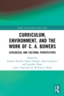 Image for Curriculum, Environment, and the Work of C. A. Bowers