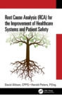 Image for Root cause analysis (RCA) for the improvement of healthcare systems and patient safety