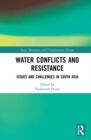 Image for Water conflicts and resistance  : issues and challenges in South Asia