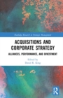 Image for Acquisitions and corporate strategy  : alliances, performance, and divestment