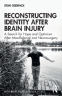 Image for Reconstructing Identity After Brain Injury