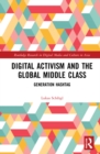 Image for Digital Activism and the Global Middle Class