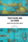 Image for Trafficking and sex work  : gender, race and public order