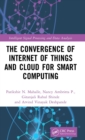Image for The Convergence of Internet of Things and Cloud for Smart Computing