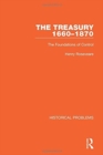Image for The treasury 1660-1870  : the foundations of control