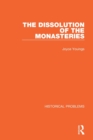 Image for The dissolution of the monasteries